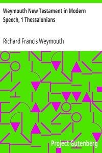 Weymouth New Testament in Modern Speech, 1 Thessalonians