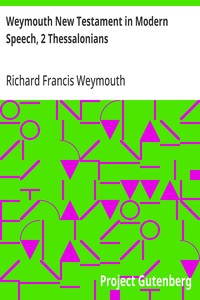 Weymouth New Testament in Modern Speech, 2 Thessalonians