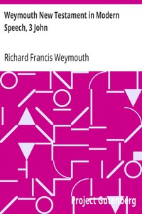Weymouth New Testament in Modern Speech, 3 John