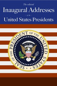 United States Presidents' Inaugural Speeches: From Washington to George W. Bush