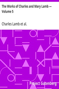 The Works of Charles and Mary Lamb — Volume 5
The Letters of Charles and Mary Lamb, 1796-1820