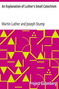 An Explanation of Luther's Small Catechism