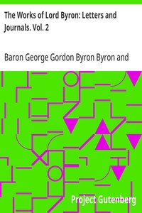 The Works of Lord Byron: Letters and Journals. Vol. 2